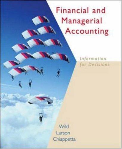 financial and managerial accounting information for decisions 1st edition john j wild, kermit d. larson,