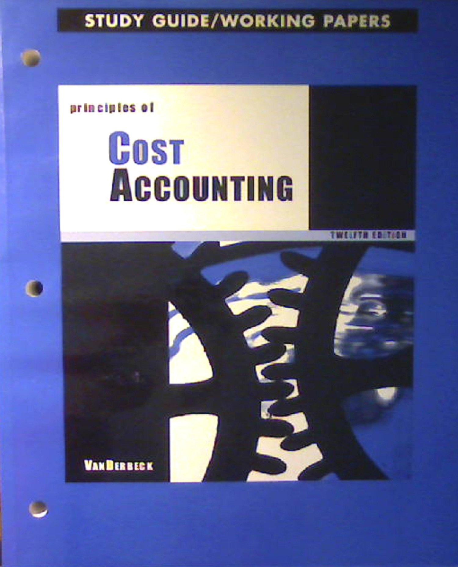 principles of cost accounting study guide and working papers 12th edition edward j. vanderbeck 0324108842,