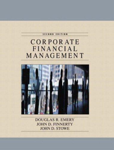 corporate financial management 2nd edition douglas r. emery, john d. finnerty, john d. stowe 013183309x,