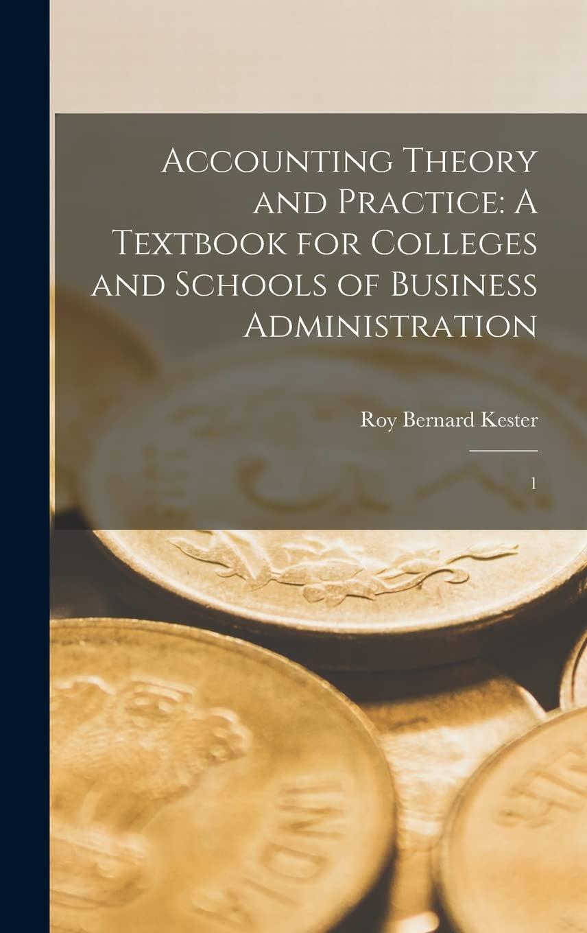 accounting theory and practice a textbook for colleges and schools of business administration 1st edition roy