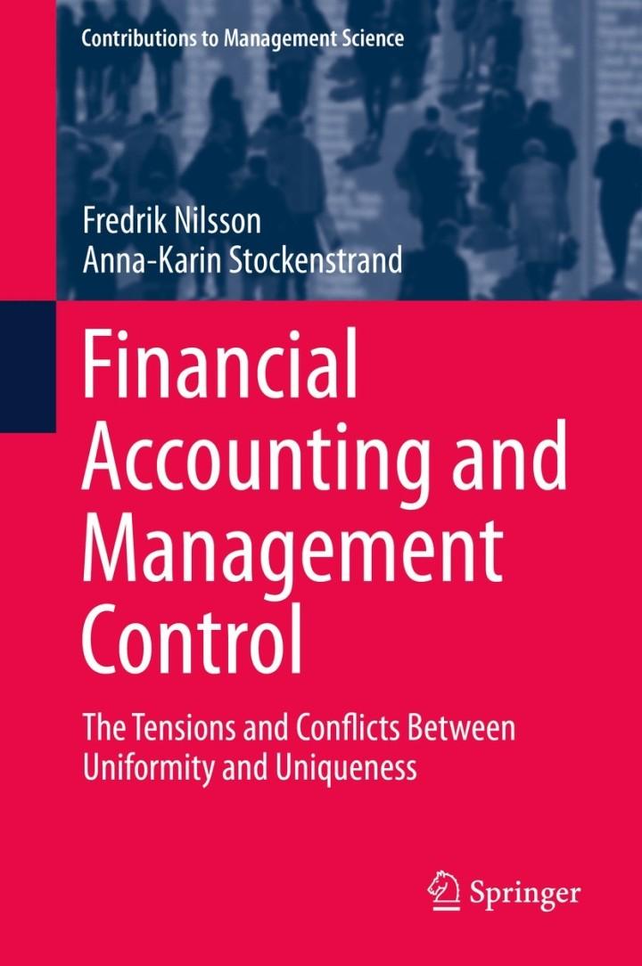 financial accounting and management control the tensions and conflicts between uniformity and uniqueness 1st