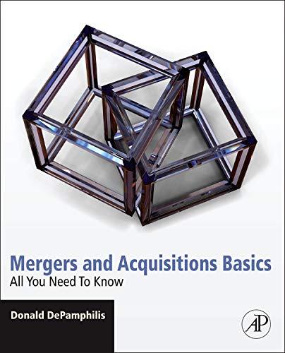 mergers and acquisitions basics all you need to know 1st edition donald depamphilis 0123749484, 978-0123749482