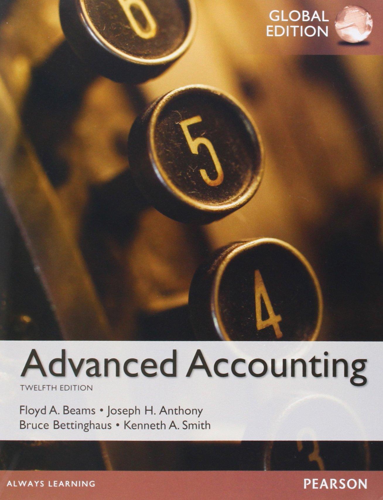 advanced accounting 12th global edition kenneth smith, floyd beams, joseph anthony, bruce bettinghaus