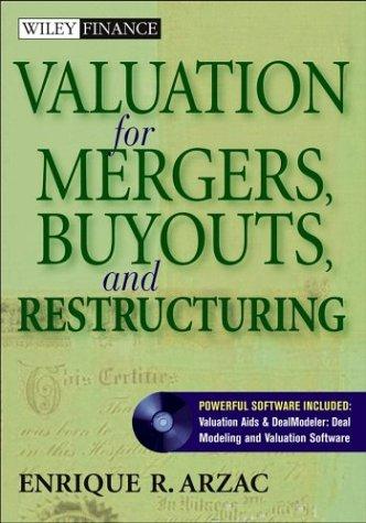 valuation for mergers buyouts and restructuring 1st edition enrique r. arzac 0471644447, 978-0471644446