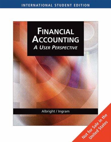 financial accounting a user perspective 6th international edition thomas albright), robert w. ingram, bruce