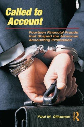 called to account fourteen financial frauds that shaped the american accounting profession 1st edition paul