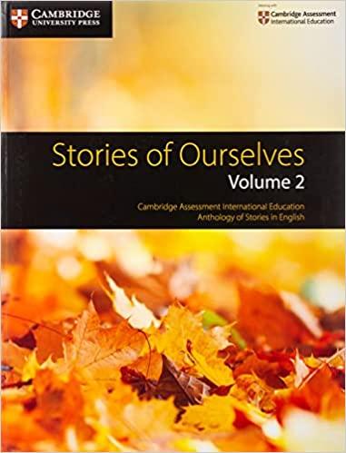 stories of ourselves: volume 2 cambridge assessment international education anthology of stories in english