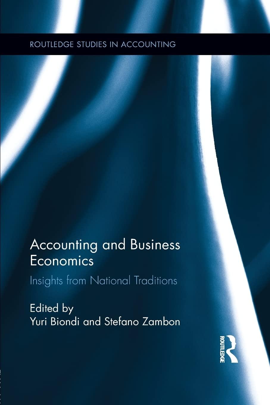 accounting and business economics insights from national traditions 1st edition yuri biondi, stefano zambon