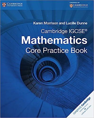 cambridge igcse core mathematics practice book 1st edition karen morrison, lucille dunne 1107609887,