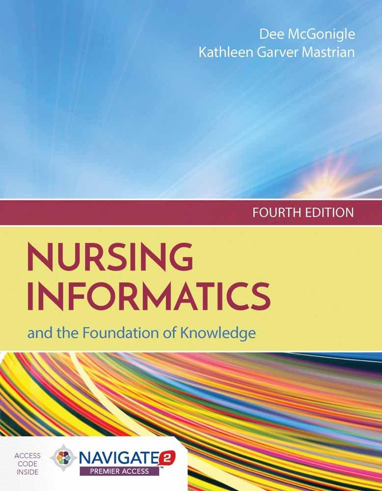 nursing informatics and the foundation of knowledge 4th edition dee mcgonigle, kathleen mastrian 1284121240,
