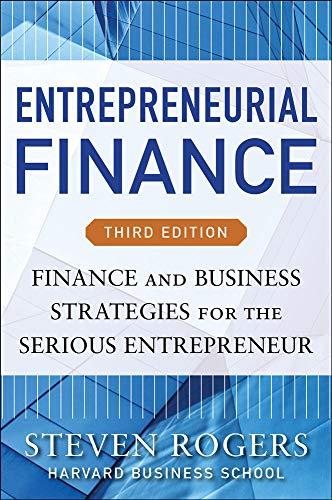 entrepreneurial finance finance and business strategies for the serious entrepreneur 3rd edition steven