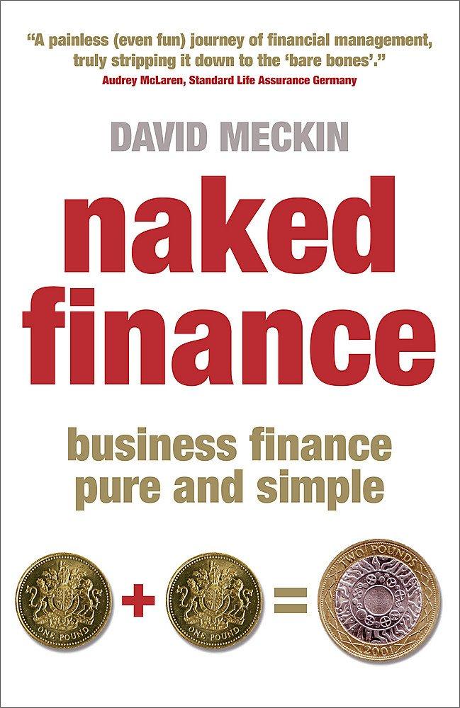 naked finance business finance pure and simple 1st edition david meckin 1857883942, 978-1857883947