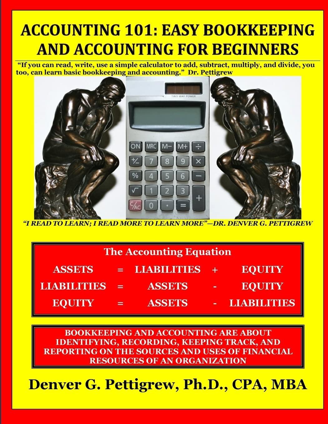 accounting 101 easy accounting and bookkeeping for beginners 1st edition dr. denver george pettigrew