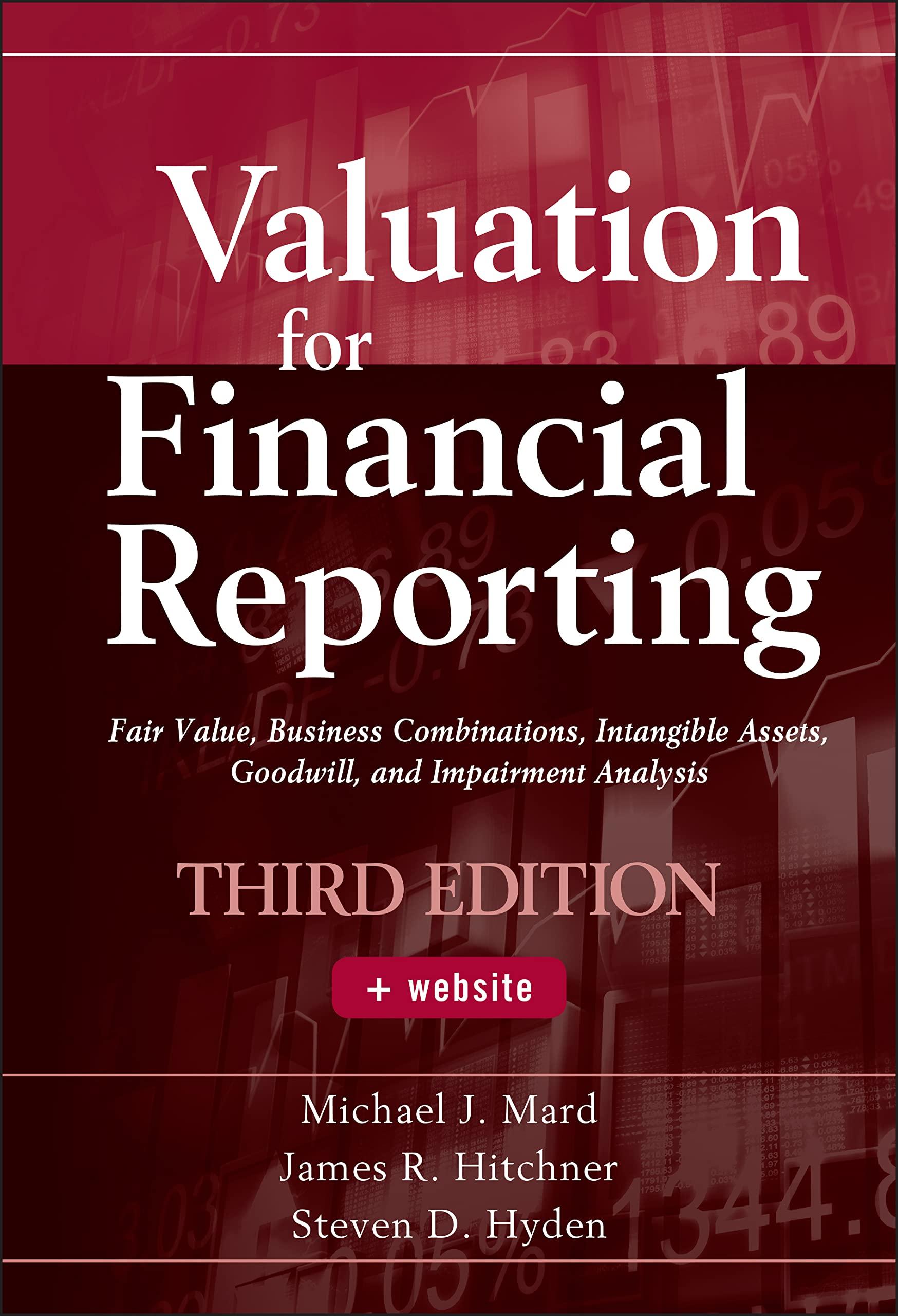 valuation for financial reporting fair value business combinations intangible assets goodwill and impairment