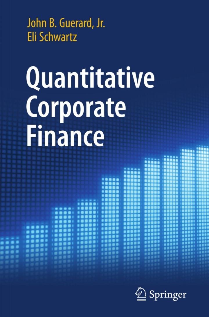 quantitative corporate finance 1st edition john b. guerard, jr.; eli schwartz 1402070195, 9781402070198