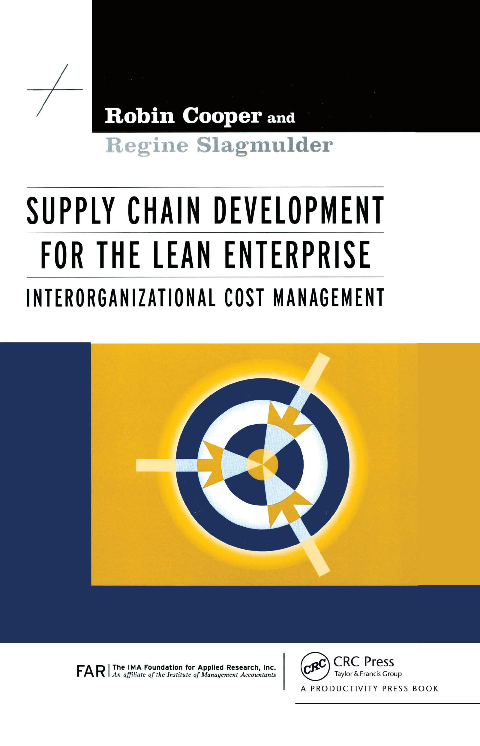 supply chain development for the lean enterprise interorganizational cost management 1st edition robin