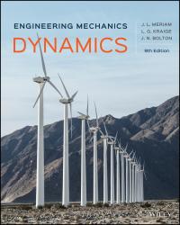 engineering mechanics dynamics 9th edition james l. meriam; l. g. kraige; jeffrey n. bolton 1119391083,