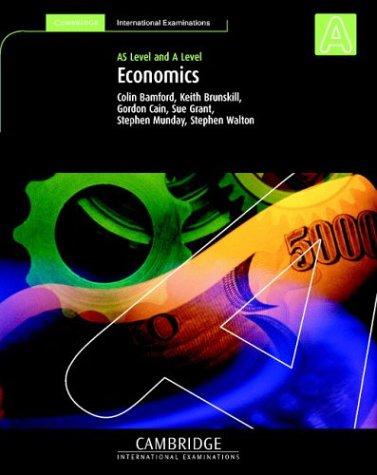 economics as and a level 1st edition bamford colin, brunskill keith, cain gordon, grant sue, munday stephen,