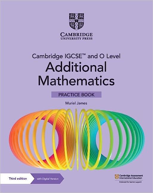 cambridge igcse and o level additional mathematics 3rd edition muriel james 1009293753, 978-1009293754