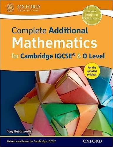 complete additional mathematics for cambridge igcse and o level 1st edition tony beadsworth 0198376707,