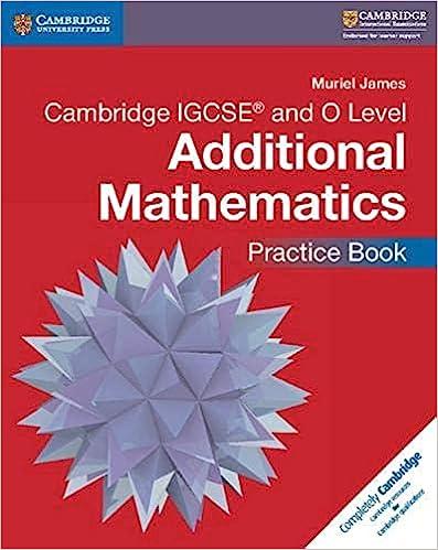 cambridge igcse and o level additional mathematics practice book 1st edition muriel james 9781316611685