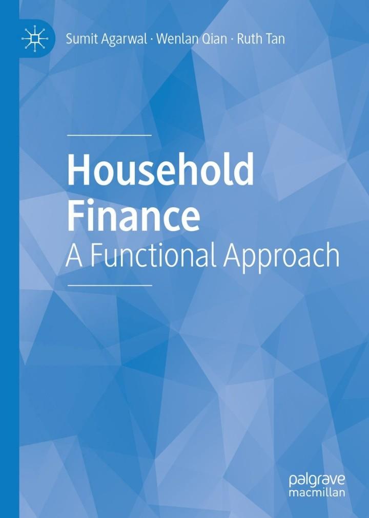 household finance a functional approach 1st edition sumit agarwal, wenlan qian, ruth tan 9811555257,