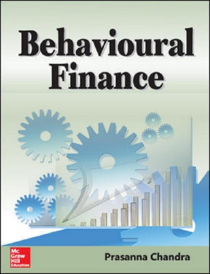behavioral finance 1st edition prasanna chandra 9385965557, 9789385965555