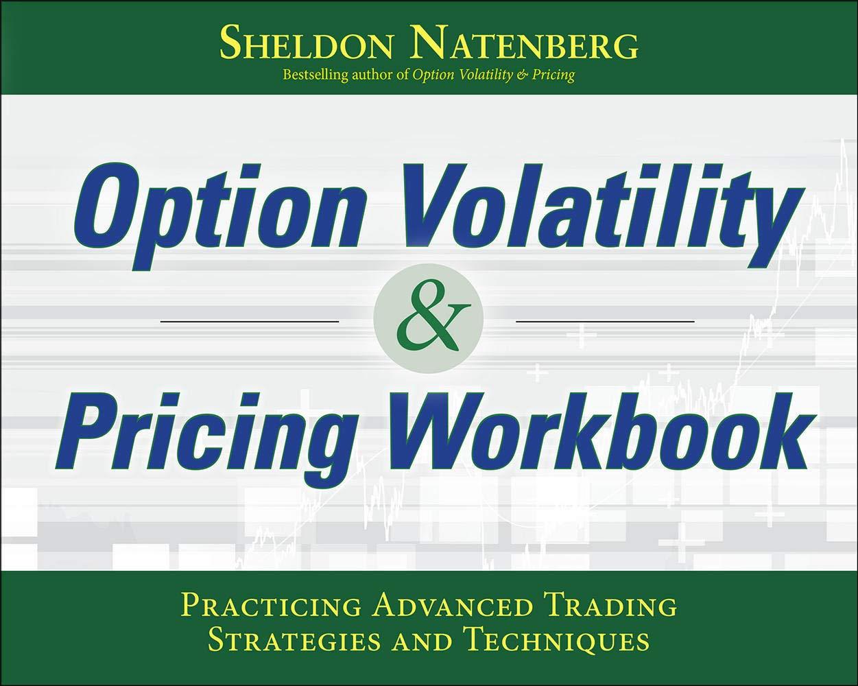 option volatility and pricing workbook practicing advanced trading strategies and techniques 1st edition