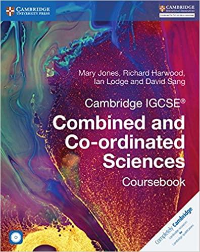 cambridge igcse combined and co-ordinated sciences coursebook 1st edition mary jones, richard harwood, ian