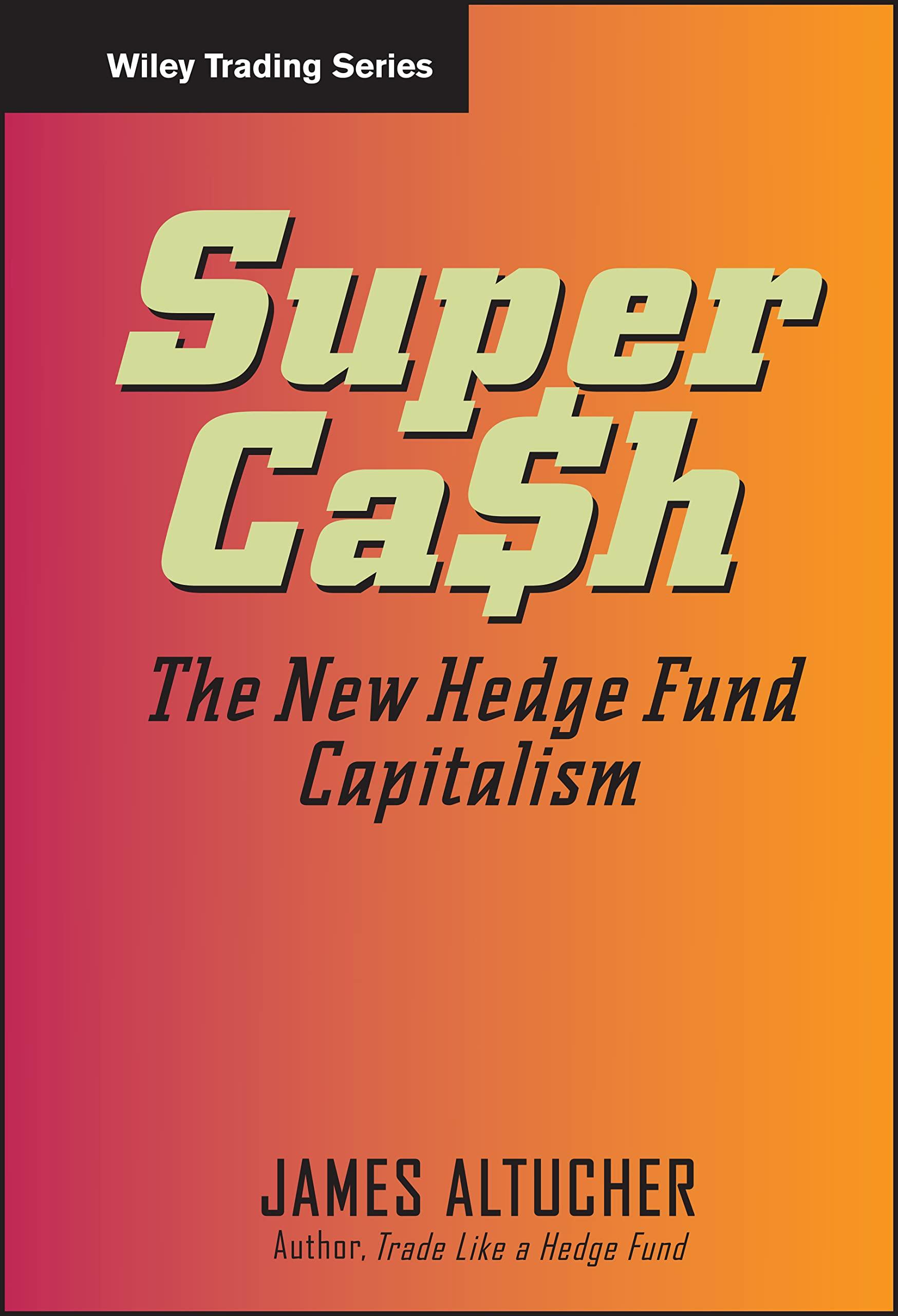 supercash the new hedge fund capitalism 1st edition james altucher 0471745995, 978-0471745990