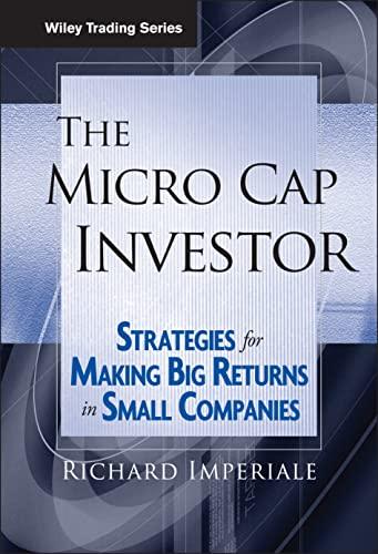 the micro cap investor strategies for making big returns in small companies 1st edition richard imperiale