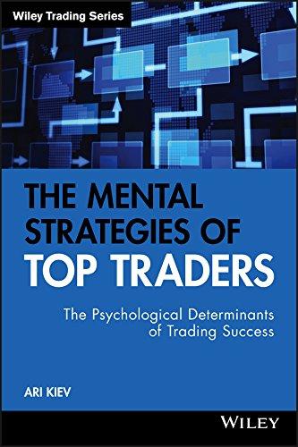 the mental strategies of top traders the psychological determinants of trading success 1st edition ari kiev