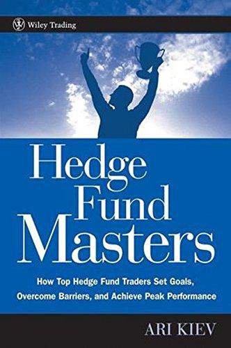 hedge fund masters how top hedge fund traders set goals overcome barriers and achieve peak performance 1st