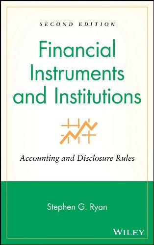 financial instruments and institutions accounting and disclosure rules 2nd edition stephen g. ryan
