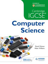 cambridge igcse computer science 1st edition david watson, helen williams 1471809323, 9781471809323