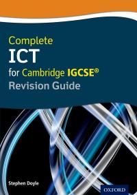 Complete ICT For Cambridge IGCSE Revision Guide
