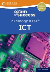 cambridge igcse ict exam success guide 1st edition michael gatens 138202276x, 9781382022767