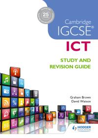 cambridge igcse ict study and revision guide 1st edition graham brown, david watson 1471890333, 9781471890338