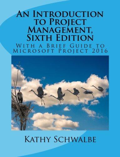 an introduction to project management with a brief guide to microsoft project 2016 6th edition kathy schwalbe
