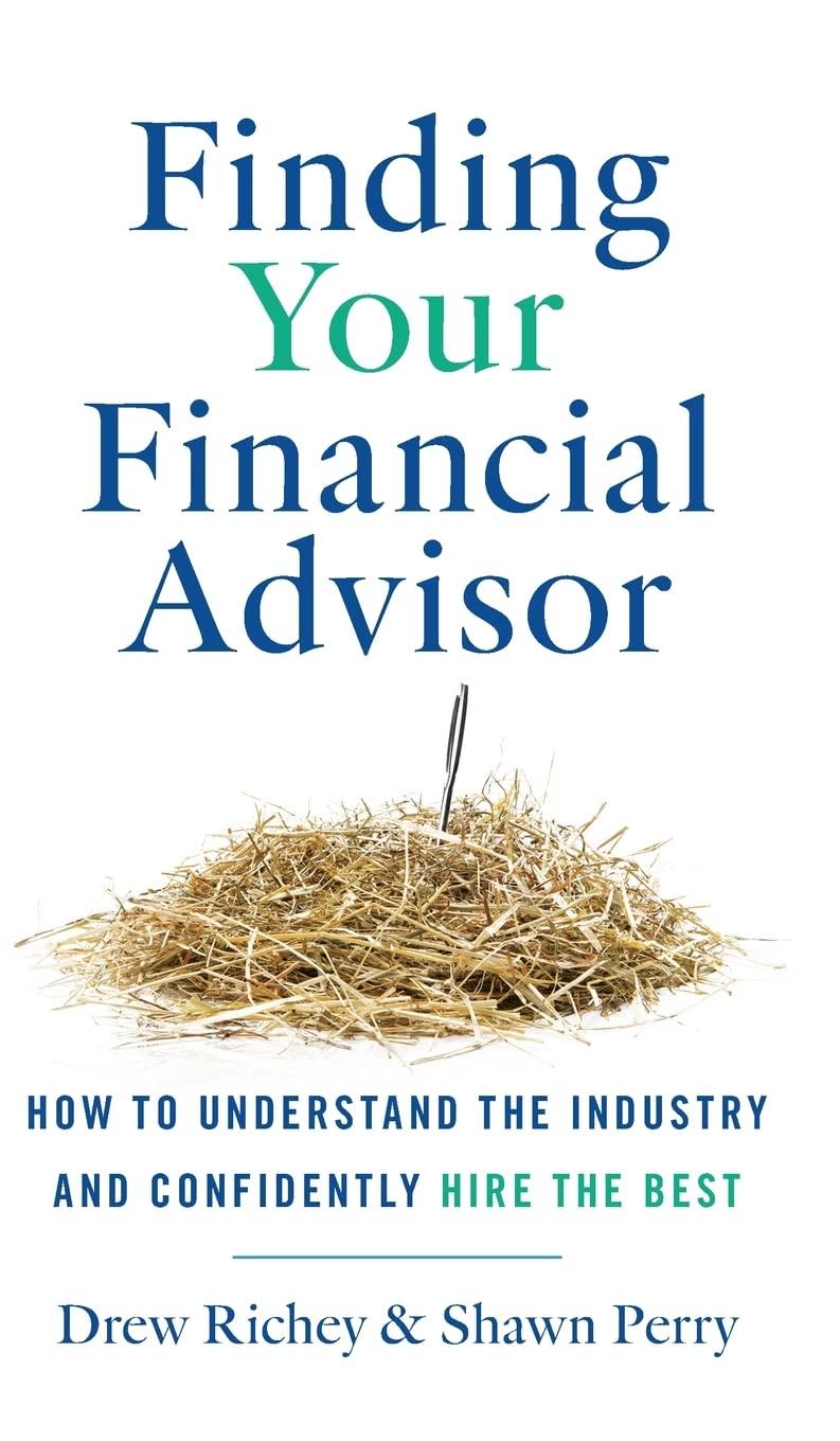 finding your financial advisor how to understand the industry and confidently hire the best 1st edition drew