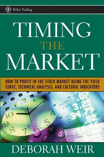 timing the market how to profit in the stock market using the yield curve technical analysis and cultural