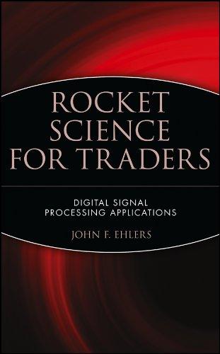 rocket science for traders digital signal processing applications 1st edition john f. ehlers 0471405671,