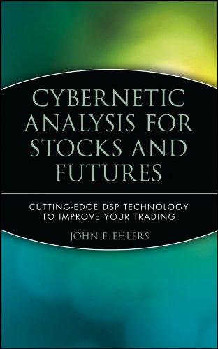 cybernetic analysis for stocks and futures cutting edge dsp technology to improve your trading 1st edition