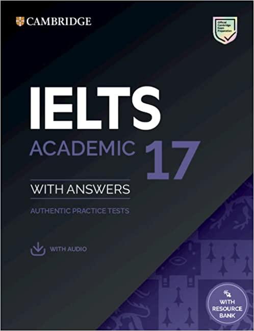 IELTS 17 Academic Student's Book With Answers With Audio With Resource Bank IELTS Practice Tests