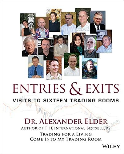 entries and exits visits to sixteen trading rooms 1st edition alexander elder 0471678058, 978-0471678052