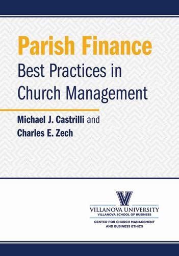 parish finance best practices in church management 1st edition michael j. castrilli, charles e. zech,