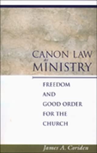 canon law as ministry freedom and good order for the church 1st edition james a. coriden 0809139782,
