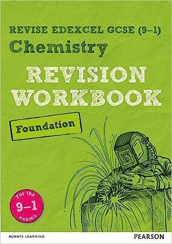 revise edexcel gcse (9-1) chemistry foundation revision workbook 1st edition nigel saunders 1292131934,