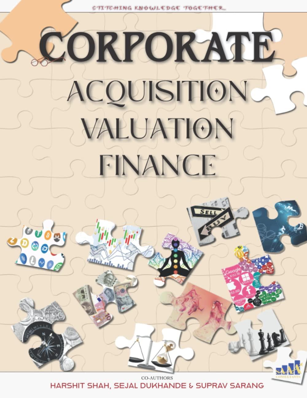 corporate acquisition valuation finance 1st edition mr. ashish patil, mr. harshit shah, ms. sejal dukhande,