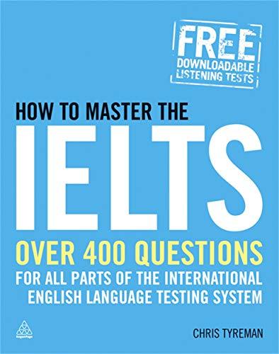 how to master the ielts over 400 questions for all parts of the international english language testing system